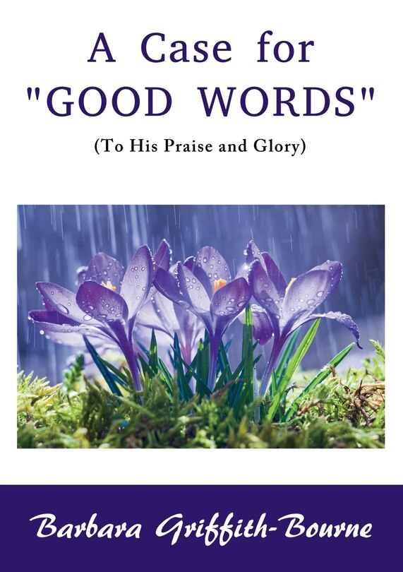 A Case For Good Words: To His Praise And Glory