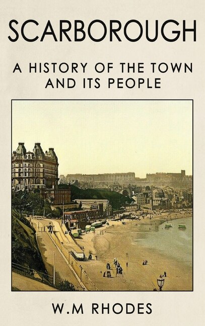 Front cover_Scarborough a History of the Town and its People