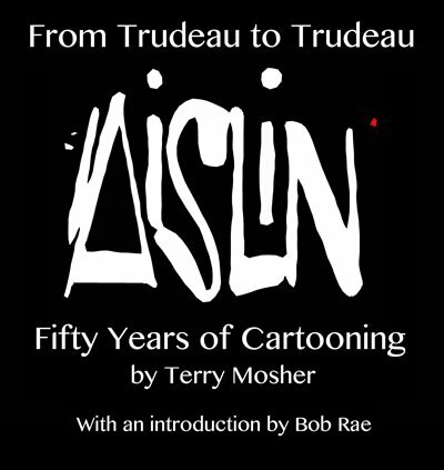 From Trudeau To Trudeau: Aislin Fifty Years Of Cartooning