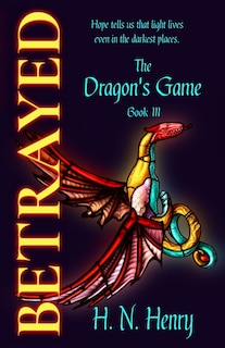 Front cover_Betrayed The Dragon's Game Book Iii