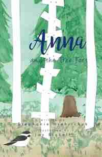 Anna and the Tree Fort by Stephanie Hrehirchuk