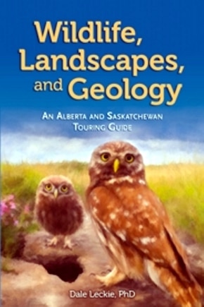 Wildlife, Landscapes, and Geology: An Alberta and Saskatchewan Touring Guide