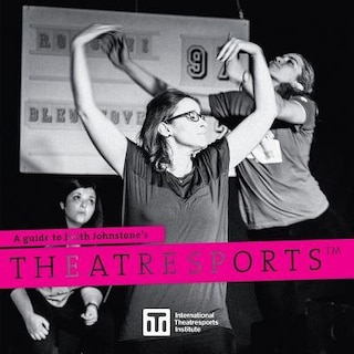 Front cover_A Guide to Keith Johnstone's Theatresports(TM)