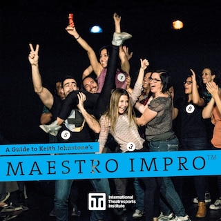 Front cover_A Guide to Keith Johnstone's Maestro Impro(TM)