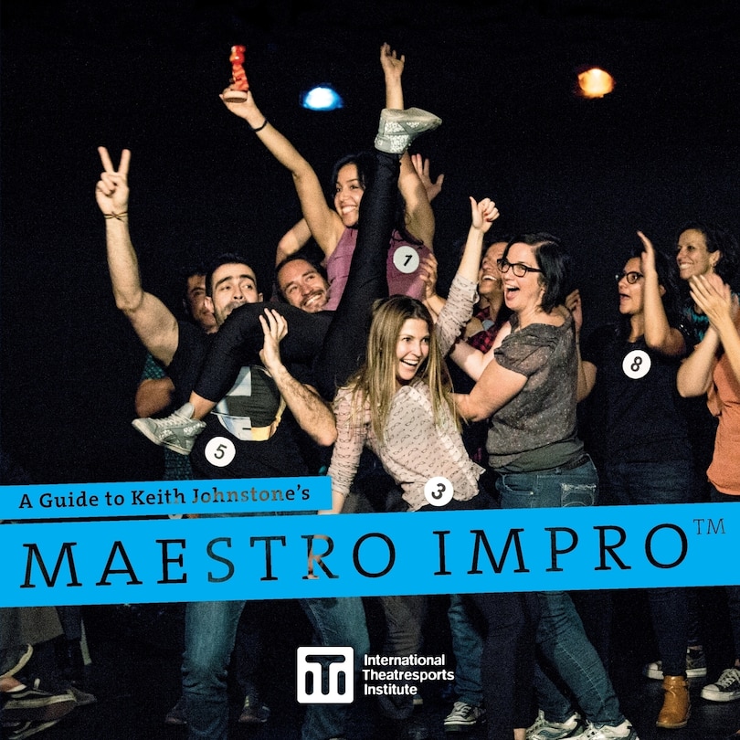 Front cover_A Guide to Keith Johnstone's Maestro Impro(TM)