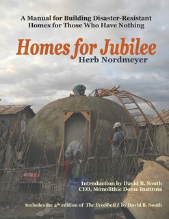 Front cover_Homes for Jubilee - A Manual for Building Disaster-Resistant Homes for Those Who Have Nothing
