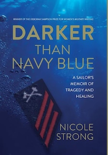 Darker Than Navy Blue: A Sailor's Memoir of Tragedy and Healing