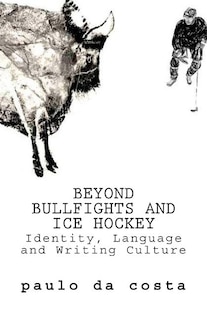 Couverture_Beyond Bullfights and Ice Hockey