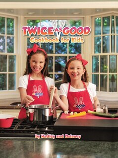 Couverture_Twice as Good Cookbook for Kids