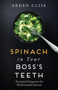 Couverture_Spinach in Your Boss's Teeth