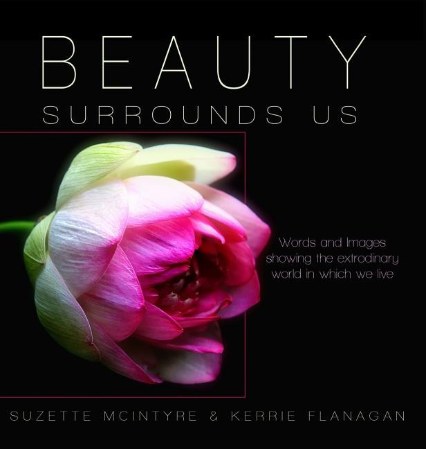 Beauty Surrounds Us: A Words & Images Coffee Table Book