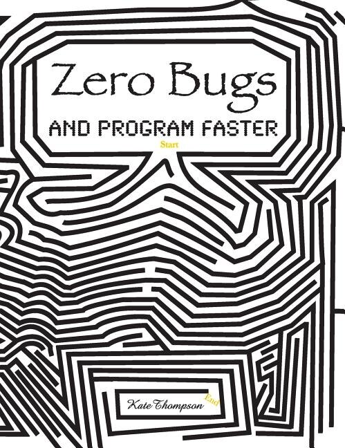 Front cover_Zero Bugs and Program Faster