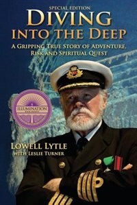 Diving into the Deep: A Gripping True Story of Adventure, Risk and Spiritual Quest