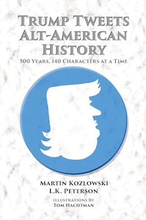 Front cover_Trump Tweets Alt-American History