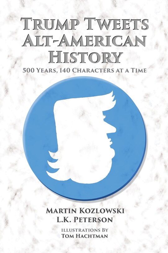 Front cover_Trump Tweets Alt-American History