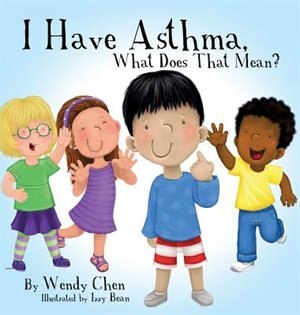 Front cover_I Have Asthma, What Does That Mean?