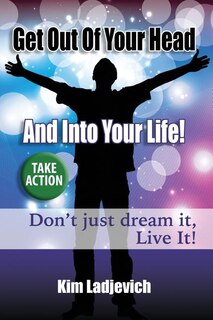 Couverture_Get Out of Your Head and Into Your Life!