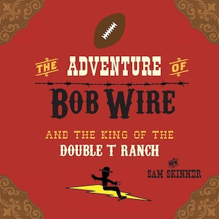 Couverture_The Adventure of Bob Wire and the King of the Double T Ranch