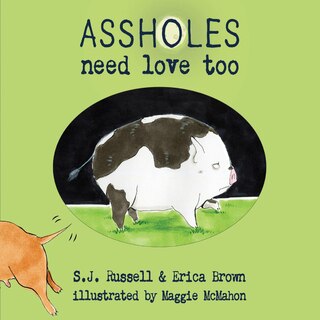 Front cover_Assholes Need Love Too
