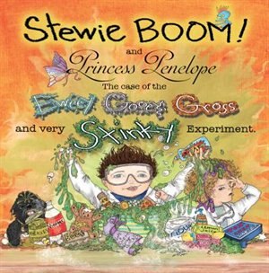 Front cover_Stewie Boom! And Princess Penelope: The Case Of The Eweey, Gooey, Gross And Very Stinky Experiment