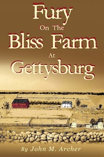 Front cover_Fury on the Bliss Farm at Gettysburg