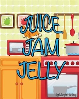 Front cover_Juice Jam Jelly