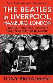 Front cover_THE BEATLES in LIVERPOOL, HAMBURG, LONDON