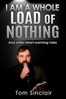 Front cover_I am a whole load of nothing..and other heart-warming tales