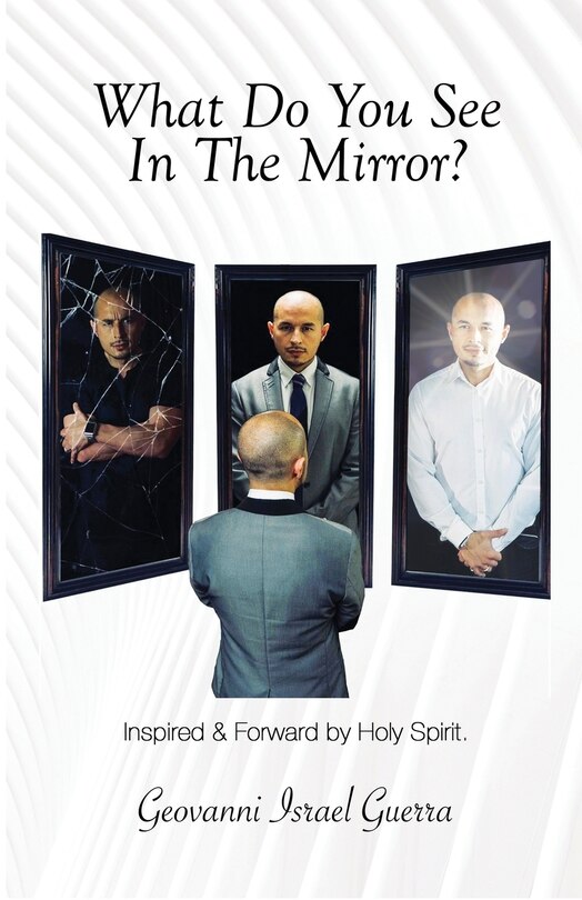 Front cover_What Do You See In The Mirror?