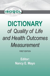 Front cover_Isoqol Dictionary Of Quality Of Life And Health Outcomes Measurement