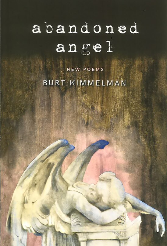 Front cover_Abandoned Angel: New Poems by Burt Kimmelman