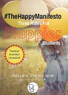 The Happy Manifesto: Three Rules For Happier Students