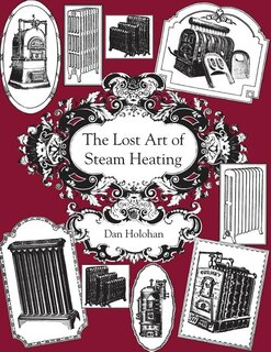 Front cover_The Lost Art of Steam Heating