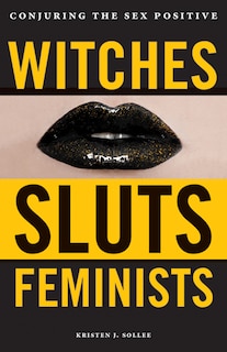 Front cover_Witches, Sluts, Feminists