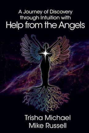 A Journey of Discovery through Intuition with Help from the Angels