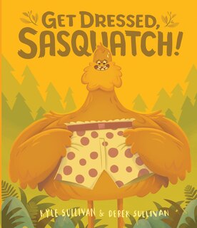 Couverture_Get Dressed, Sasquatch!