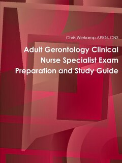 Front cover_Adult Gerontology Clinical Nurse Specialist Exam Preparation and Study Guide