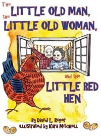 Front cover_The Little Old Man, the Little Old Woman, and the Little Red Hen