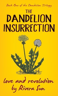 Front cover_The Dandelion Insurrection - Love And Revolution -