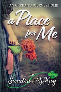 Front cover_A Place for Me An Orphan's Journey Home