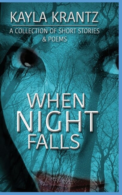 When Night Falls: A Collection Of Short Stories And Poems