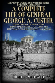 Front cover_A Complete Life of General George A. Custer