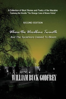 Front cover_Where the Woodbine Twineth and the Sycamore Ceased to Bloom