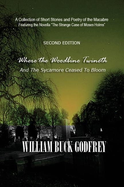 Front cover_Where the Woodbine Twineth and the Sycamore Ceased to Bloom