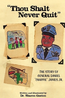 Couverture_Thou Shalt Never Quit The Story of General Daniel Chappie James Jr.