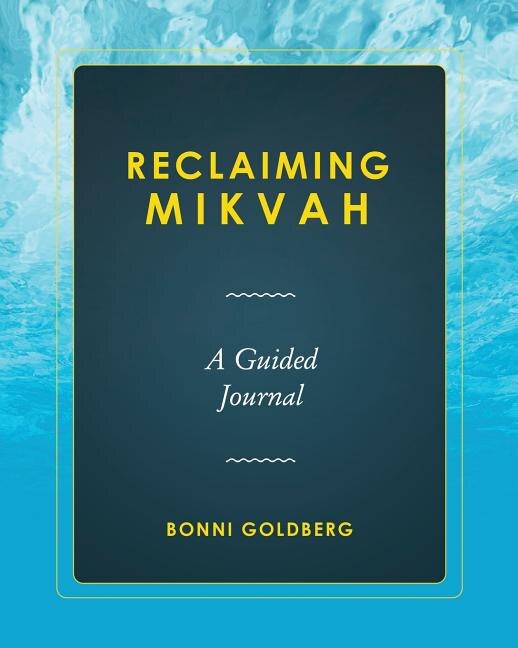 Reclaiming Mikvah: A Guided Journal