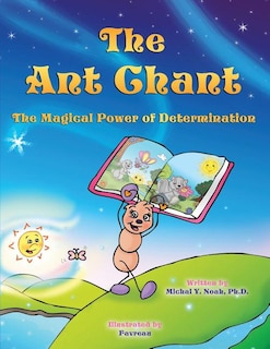 Front cover_The Ant Chant the magical power of determination