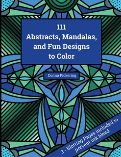 Front cover_111 Abstracts, Mandalas, and Fun Designs to Color