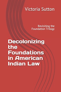 Couverture_Decolonizing the Foundations in American Indian Law