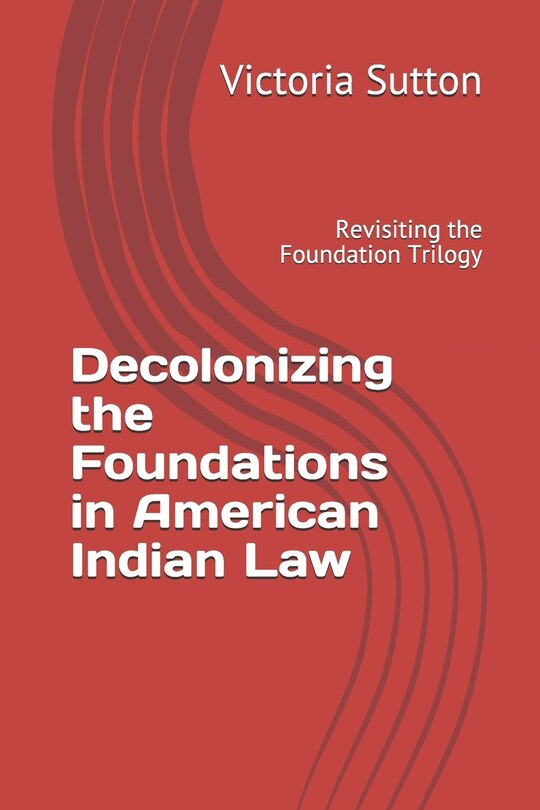 Couverture_Decolonizing the Foundations in American Indian Law